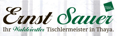 Ernst Sauer – Tischlerei | Bau und Möbeltischlerei Ernst Sauer in Thaya.